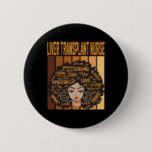 Badge Rond 5 Cm Infirmière en greffe de foie Puissante Histoire no