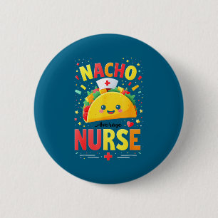 Badge Rond 5 Cm Infirmière moyenne drôle mexicaine cinq de mayo na