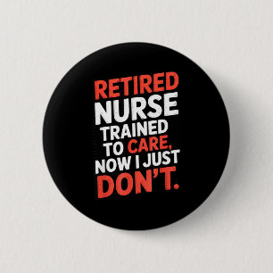 Badge Rond 5 Cm Infirmière retraitée formée pour soigner Maintenan