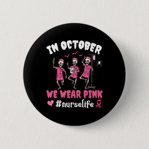 Badge Rond 5 Cm Infirmière Vie Nous Portons Rose En Octobre Squele