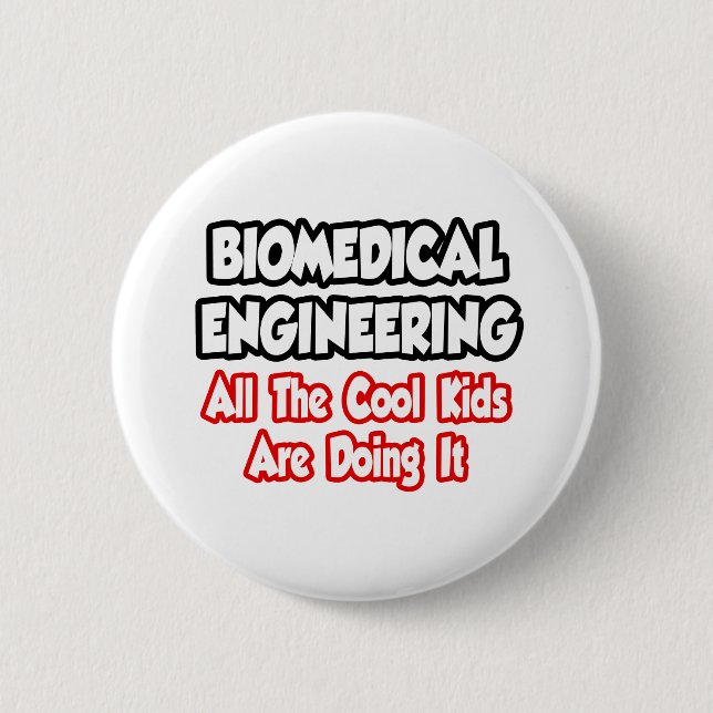 Badge Rond 5 Cm Ingénierie Biomédicale...Tous Les Enfants Cool (Devant)