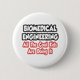 Badge Rond 5 Cm Ingénierie Biomédicale...Tous Les Enfants Cool