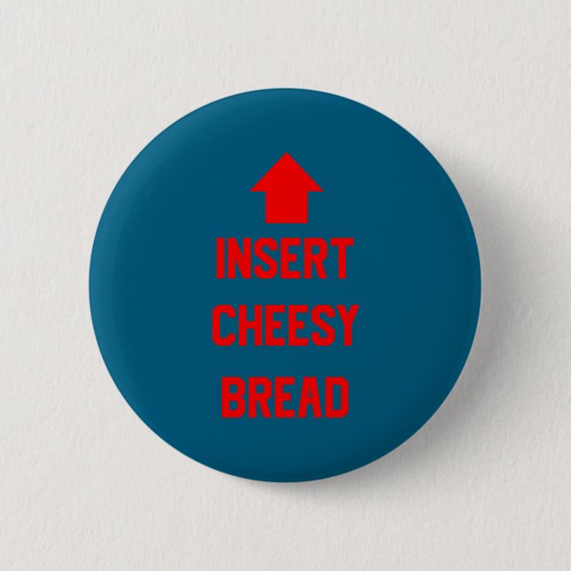 Badge Rond 5 Cm Insert Cheesy Bread  (Devant)