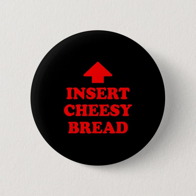 Badge Rond 5 Cm Insert Cheesy Bread  (Devant)