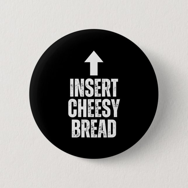 Badge Rond 5 Cm Insert Cheesy Bread Funny Food Lover Zza Bread Hum (Devant)
