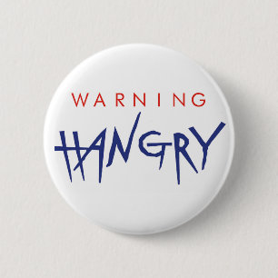 Badge Rond 5 Cm Insigne de avertissement de Hangry