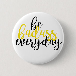 Badge Rond 5 Cm Insigne de Badass