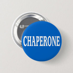 Badge Rond 5 Cm Insigne de chaperone