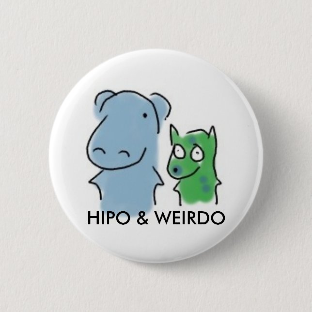 Badge Rond 5 Cm Insigne de Hipo et de Weirdo (Devant)