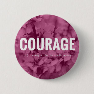 Badge Rond 5 Cm Insigne de motivation de "courage"