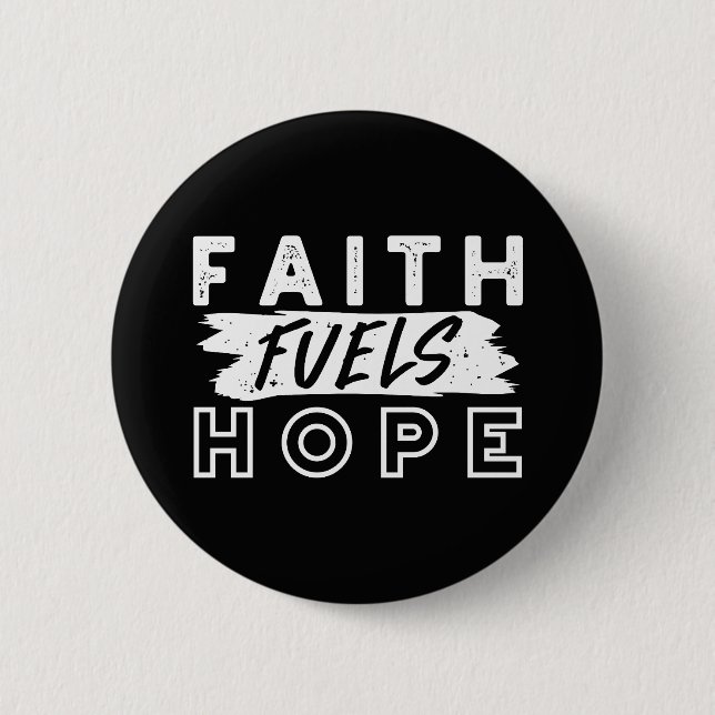 Badge Rond 5 Cm Inspirational Faith Quote – Faith Fuels Hope (Devant)