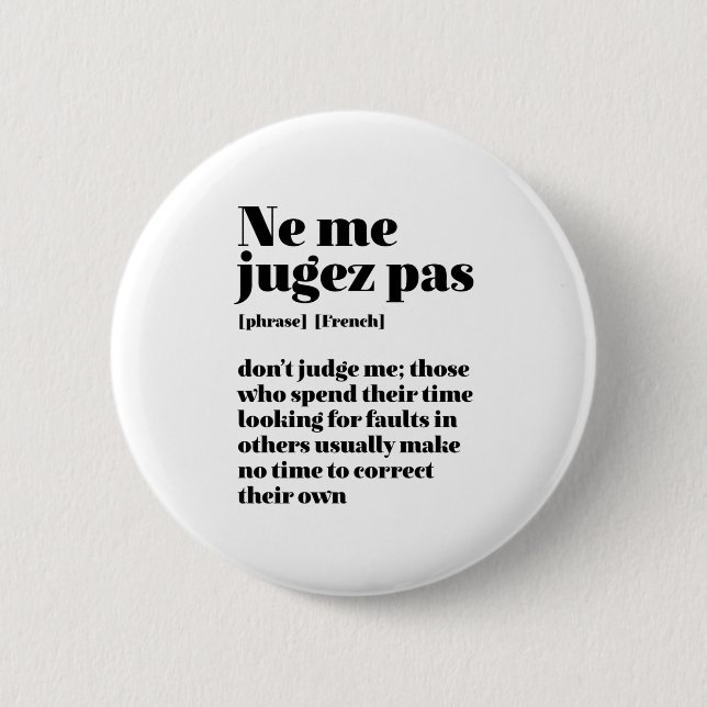 Badge Rond 5 Cm Inspirational French Quote Don't Judge Me (Devant)