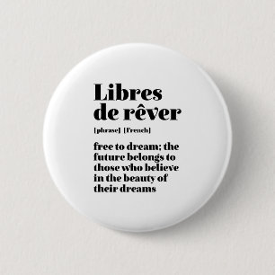 Badge Rond 5 Cm Inspirationnel Français Libre De Rêver Libres De R