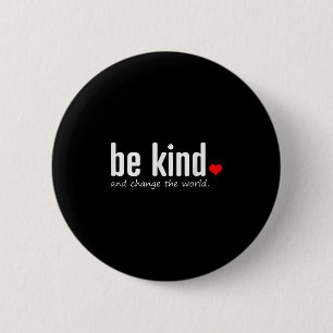 Badge Rond 5 Cm Inspirationnel Soyez Gentil Et Changez La Citation