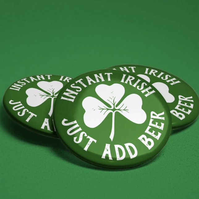 Badge Rond 5 Cm Instant Irish Just Ajouter Bière | Drôle St Patric (Créateur téléchargé)
