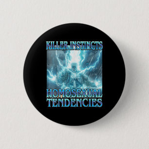 Badge Rond 5 Cm Instincts de tueur tendances homouales - Drôle Ske
