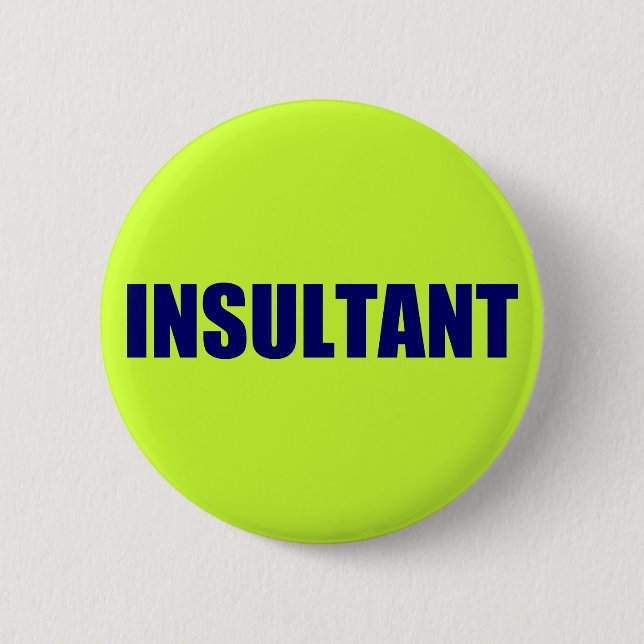 Badge Rond 5 Cm Insultant (Devant)