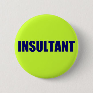 Badge Rond 5 Cm Insultant