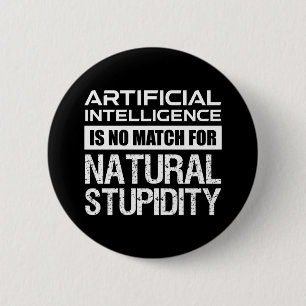 Badge Rond 5 Cm Intelligence Artificielle Stupidité Naturelle Drôl