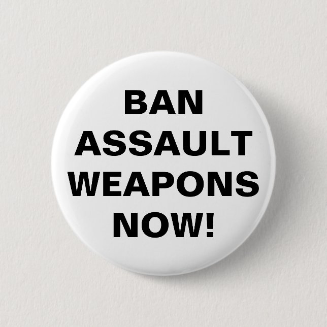 Badge Rond 5 Cm Interdire les armes d'assaut maintenant ! Bouton d (Devant)