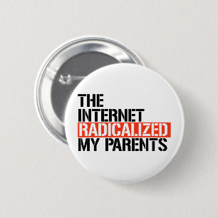 Badge Rond 5 Cm Internet a radicalisé mes parents
