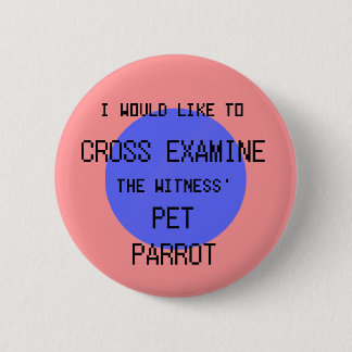 Badge Rond 5 Cm Interrogez le perroquet d'animal familier -