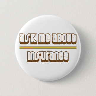 Badge Rond 5 Cm Interrogez-moi au sujet de l'assurance