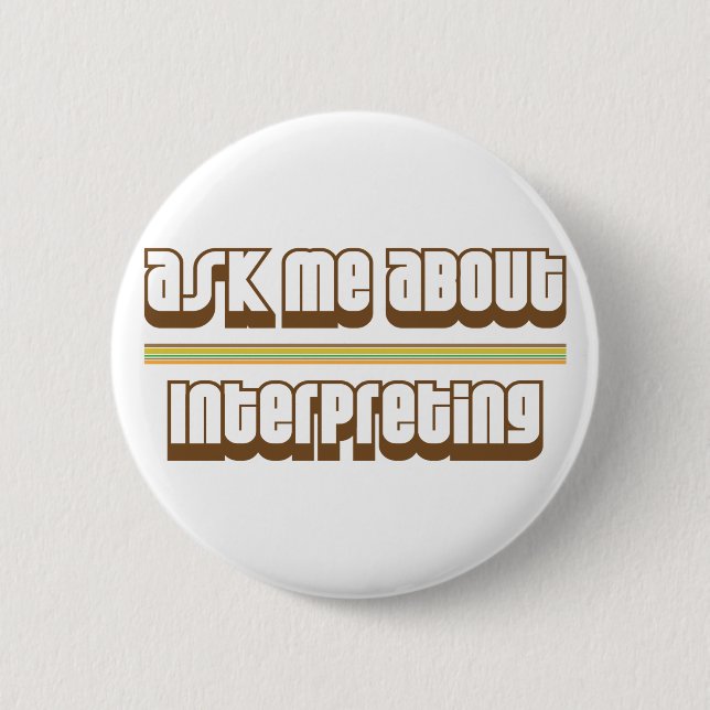 Badge Rond 5 Cm Interrogez-moi au sujet de l'interprétation (Devant)