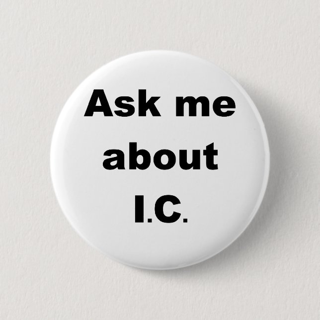 Badge Rond 5 Cm Interrogez-moi au sujet d'IC (Devant)