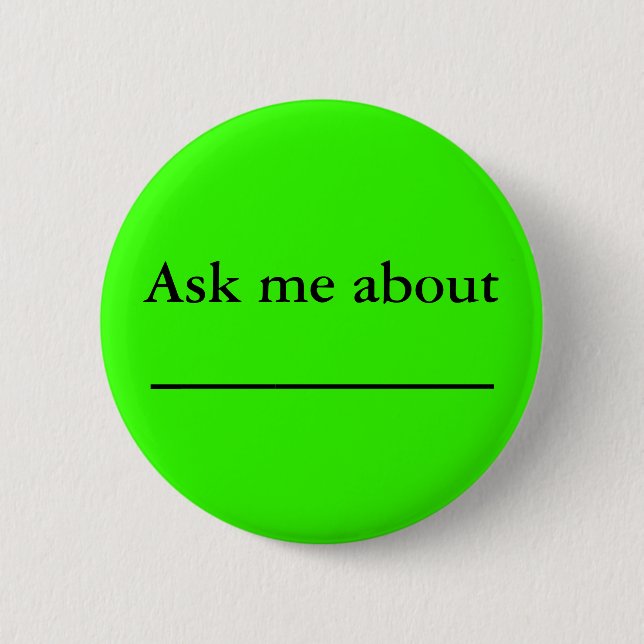 Badge Rond 5 Cm Interrogez-moi au sujet du _________ (Devant)