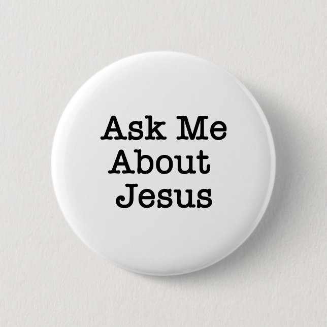 BADGE ROND 5 CM INTERROGEZ-MOI AU SUJET DU BOUTON DE JÉSUS (Devant)