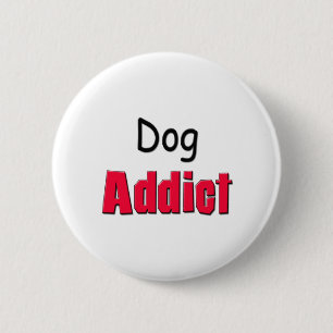 Badge Rond 5 Cm Intoxiqué de chien