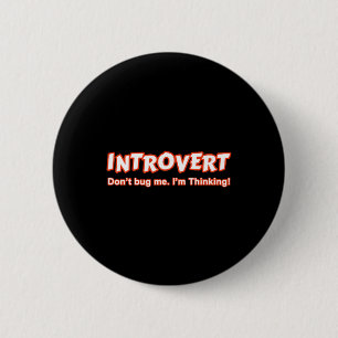 Badge Rond 5 Cm Introvert - Ne me bourre pas Je pense