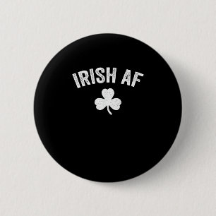 Badge Rond 5 Cm Irish AF Funny St. Patrick's Day Shamrock Party Gi