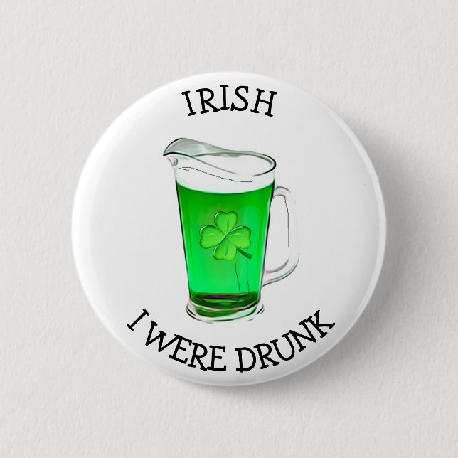 Badge Rond 5 Cm Irlandais J'étais ivre Humour (Devant)