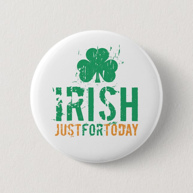 Badge Rond 5 Cm Irlandais - juste pour aujourd'hui (Devant)
