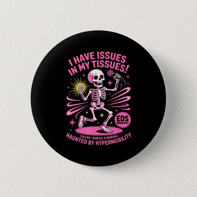 Badge Rond 5 Cm Issues In My Tissues Ehlers Danlos Syndrome Funny  (Devant)