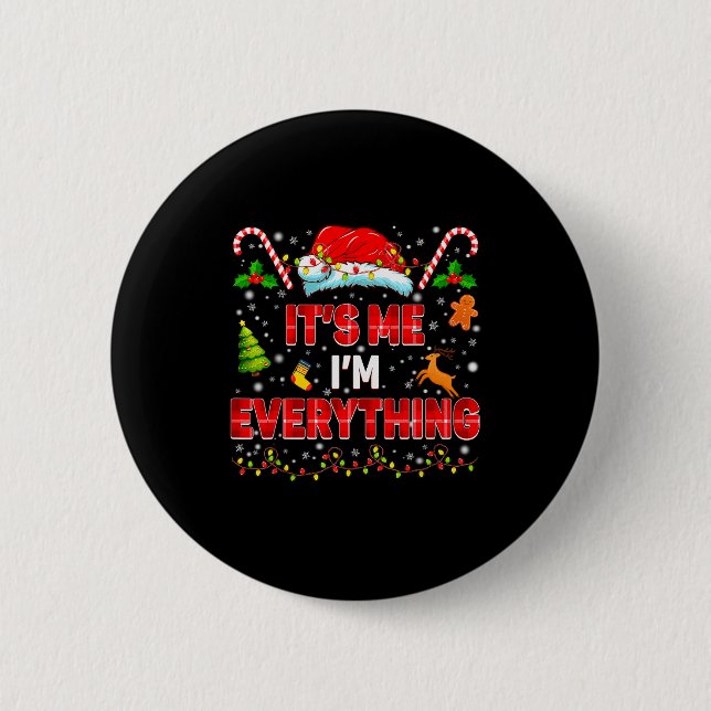 Badge Rond 5 Cm It Is Me Im Everything Xmas Couple Matching Tee Me (Devant)
