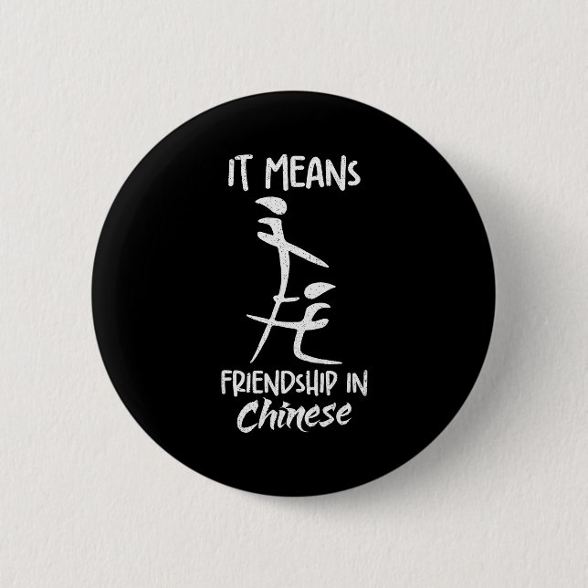 Badge Rond 5 Cm It Means Friendship In Chinese Funny Sarcasm Meme  (Devant)