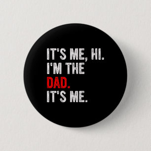 Badge Rond 5 Cm It&#; s Me Hi I&#; m The Dad It&#; s Me Funny Papa