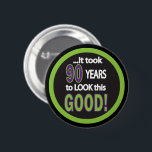 Badge Rond 5 Cm It Took 90 Years to Look this Good - 90th<br><div class="desc">90th Birthday Button. ⭐99% of my designs in my store are done in layers. This makes it easy for you to resize and move the graphics and text around so that it will fit each product perfectly. 📌 (Please be sure to resize or move graphics if needed before ordering) You...</div>