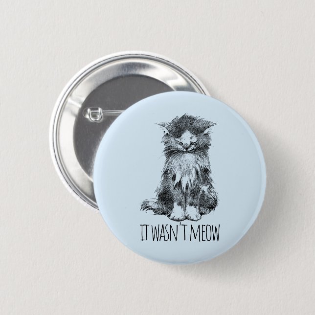 Badge Rond 5 Cm It Wasn't Meow Cute Fluffy Kitten (Devant & derrière)