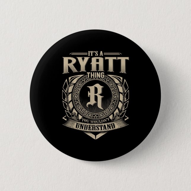 Badge Rond 5 Cm It's A Ryatt Thing You Wouldn't Understand Funny N (Devant)
