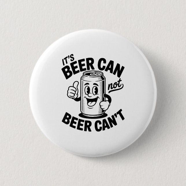 Badge Rond 5 Cm It's Beer Can Not Beer Can' Funny Drinking  (Devant)