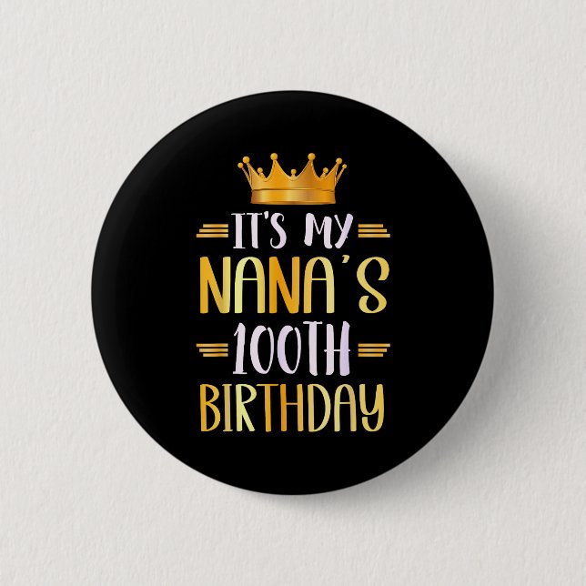 Badge Rond 5 Cm It's My Nana's 100th Birthday Happy 100 Years Old  (Devant)