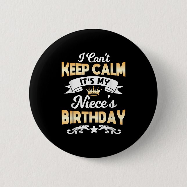 Badge Rond 5 Cm It's My Niece's Birthday Shirt I Can't Keep Calm N (Devant)