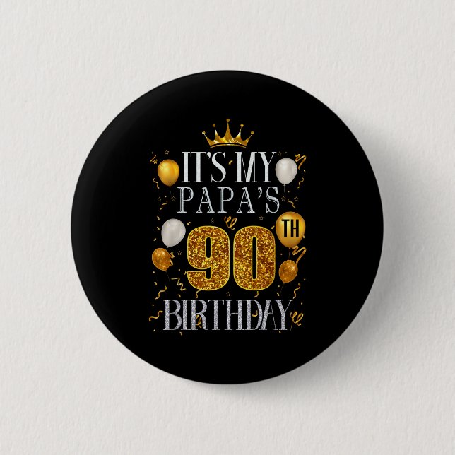 Badge Rond 5 Cm Its My Papas 90th Birthday Happy Birthday 90 Years (Devant)