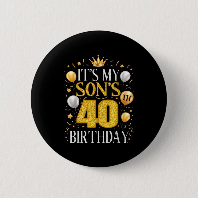 Badge Rond 5 Cm It's My Son's 40th Birthday 40 Year Old Birthday P (Devant)