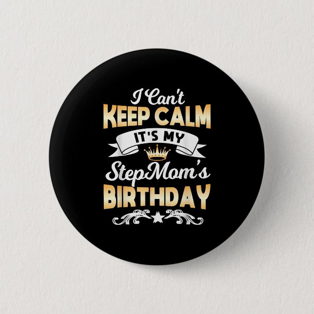 Badge Rond 5 Cm It's My Stepmom's Birthday Shirt I Can't Keep Calm (Devant)