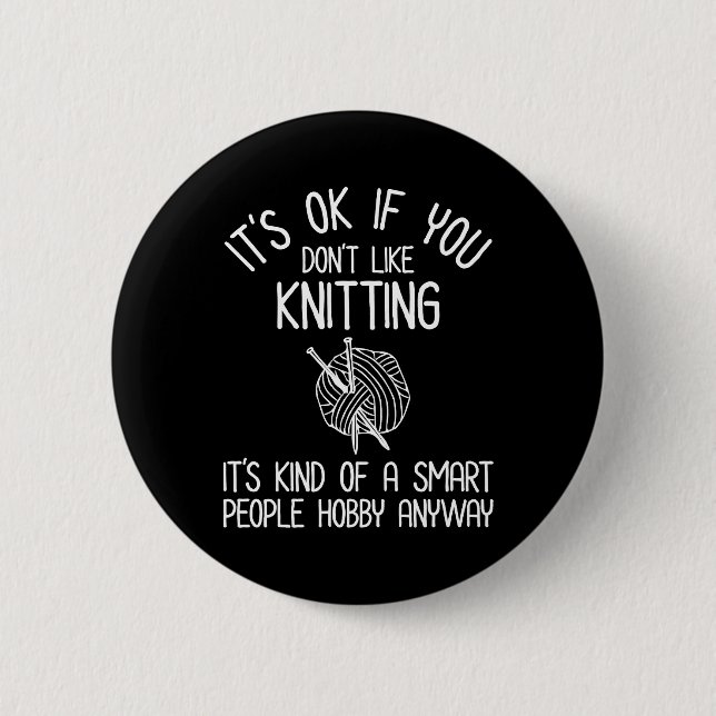 Badge Rond 5 Cm It's OK If You Don't Like Knitting (Devant)